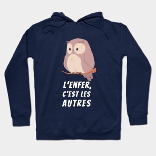 owl with a sartre quote: l&#39;enfer, c&#39;est les autres Hoodie